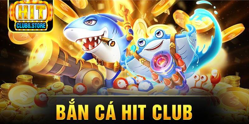 Bắn cá Hitclub - Cơ hội giành thắng cao